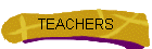 TEACHERS