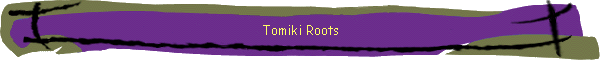 Tomiki Roots